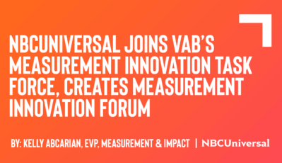 NBCUniversal joins VAB’s Measurement Innovation Task Force, Creates Measurement Innovation Forum 
