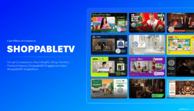 <strong>ShoppableTV</strong> <br>Virtual Concessions | Must ShopTV | Shop the Pod | Product Feature | Start Your Cart | ShoppableTV Innovation Ads | ShoppableTV Integrations